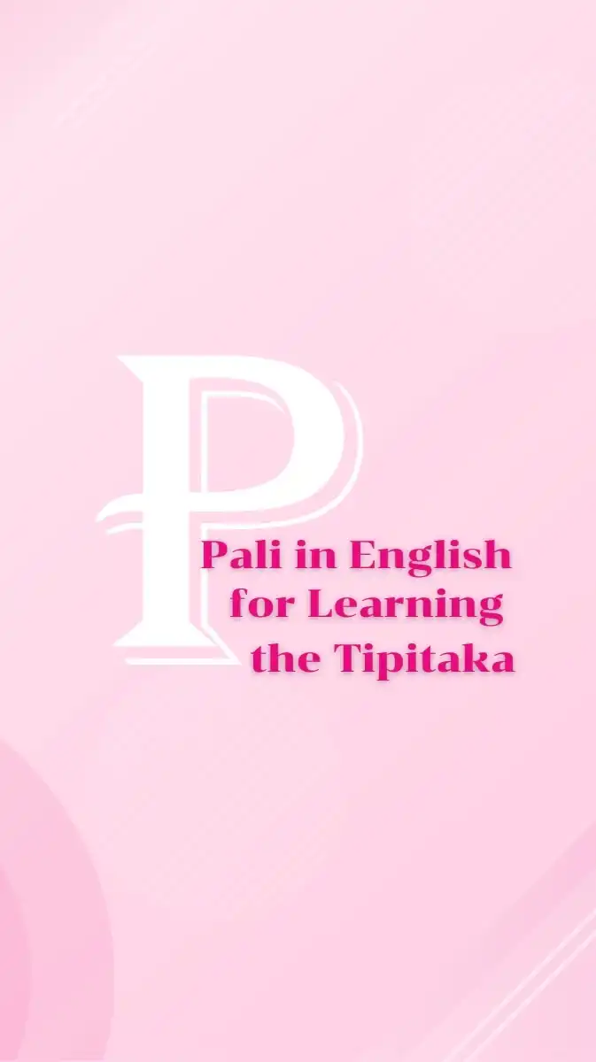 Pali in English for Learning the Tipitaka