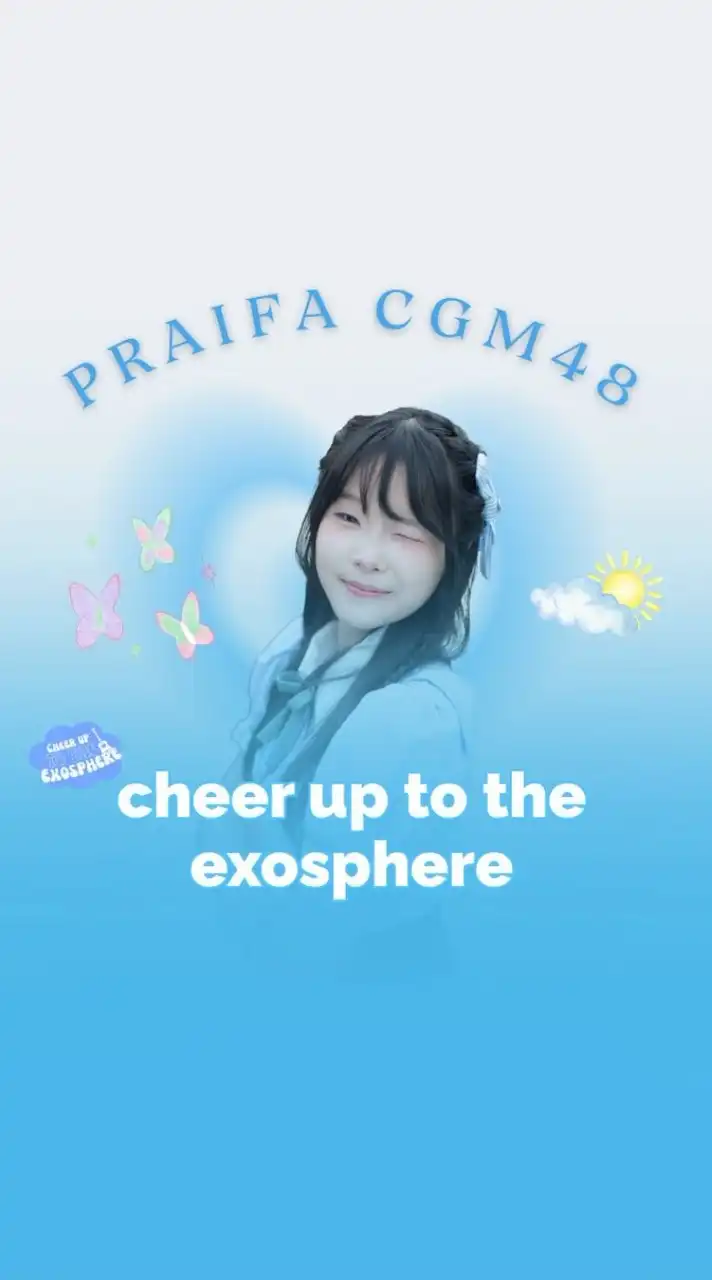 Cheer up to the exosphere (Praifa CGM48 Fanbase)
