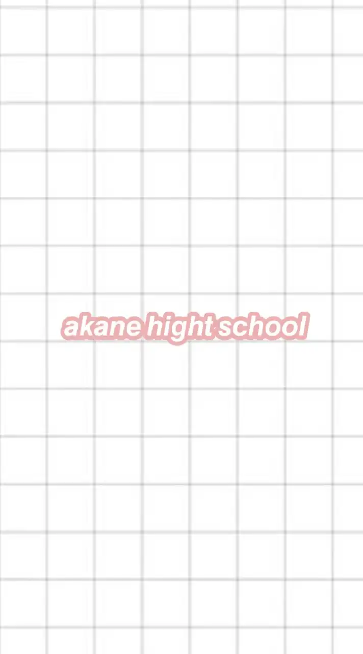 𝙖𝙠𝙖𝙣𝙚 𝙝𝙞𝙜𝙝𝙩 𝙨𝙘𝙝𝙤𝙤𝙡