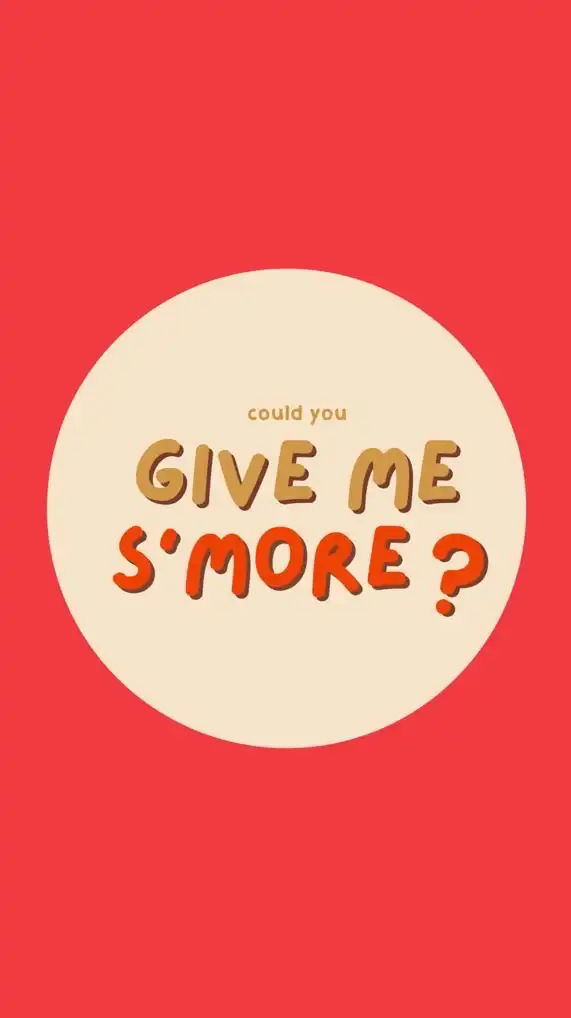 Give me s’more