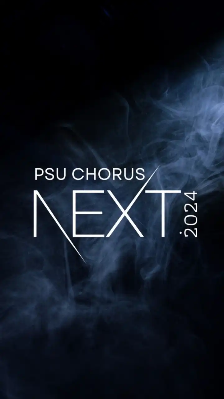PSU CHORUS NEXT 2024 Audition