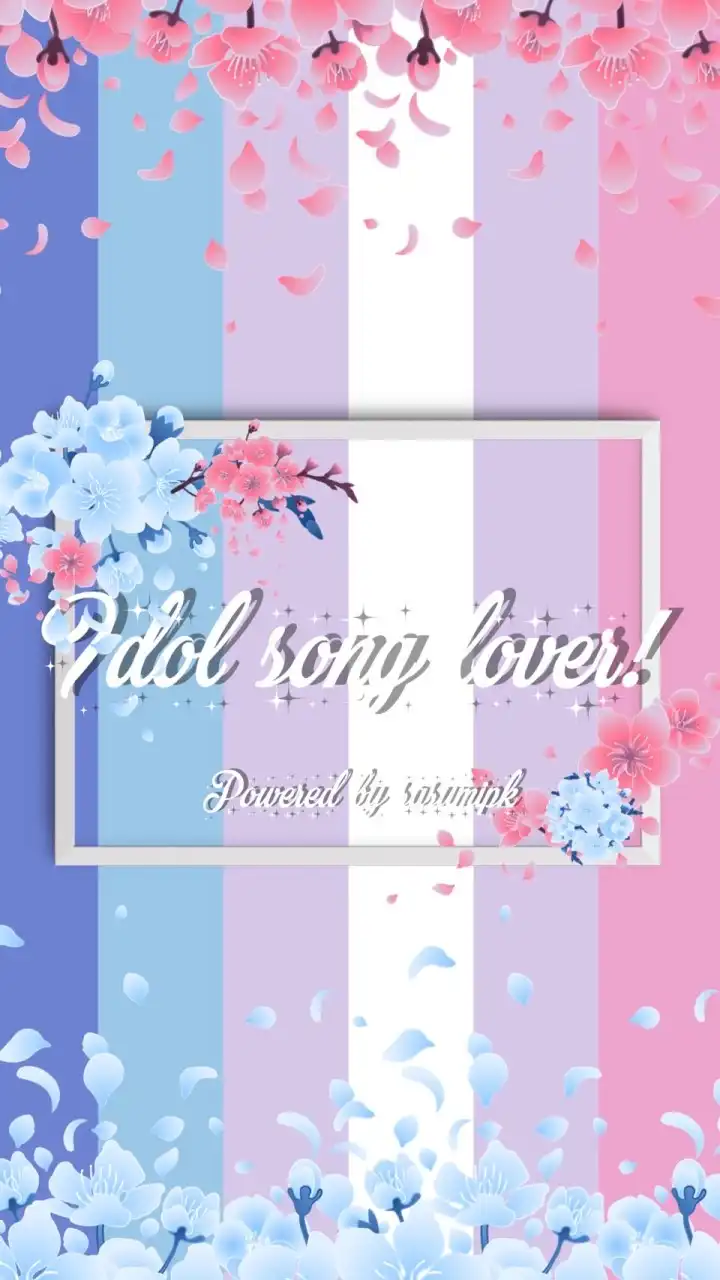 Idol Song Lover!