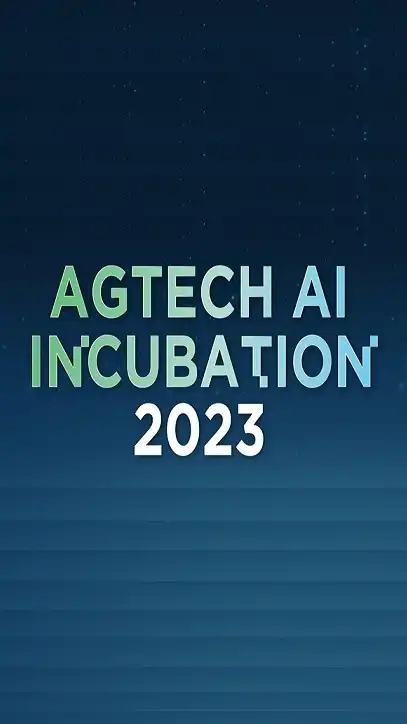 2023 AgTechAI Incubation