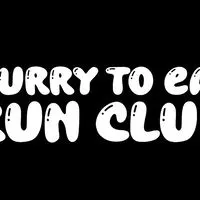 Hurry to eat run club