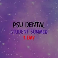 PSU DENTAL STUDENT SUMMER 1DAY