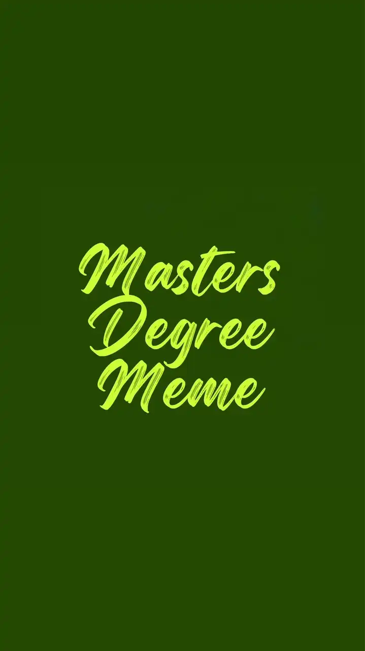 Masters degree meme