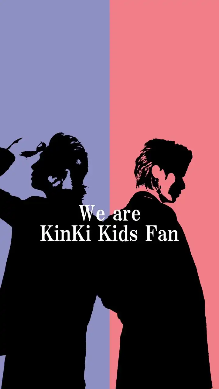 We are KinKi Kids Fan