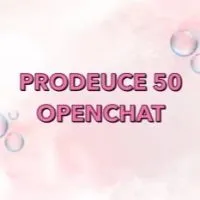 PRODEUCE 50 OPENCHAT