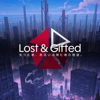 【折也】Lost & Gifted《戦闘・恋愛・日常》